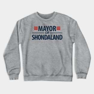 Mayor of Shonda la land Crewneck Sweatshirt